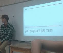 Meme Generator Presentation You Guys Are Just Mean Blank Newfa Stuff