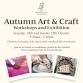 AUTUMN ART & CRAFT WORKSHOPS AND EXHIBITION event image