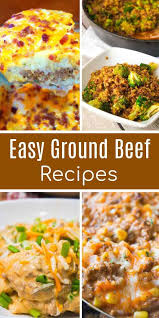 Easy Ground Beef Recipes Including Ground Beef Casseroles Ground Beef And Rice Dishes Hamburger Soup Ground Beef Recipes Easy Easy Meat Recipes Beef Recipes