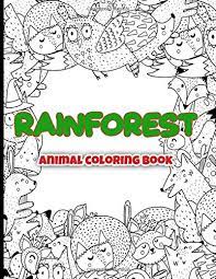 Pin drawn rainforest rainforest ecosystem 1 rainforest animal coloring pages animal jr rainforest animal coloring pages. Rainforest Animal Coloring Book A Wildlife Adult Colouring And Activity Book Featuring Amazing Forest Animals Birds Plants With Animals Shaped Maze And Word Search Puzzles For Stress Relief Amazon Co Uk Publications Coloring Crafts