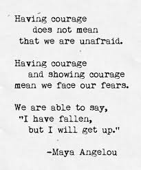 Courage Maya Angelou Cool Words Words Quotes Inspirational Words