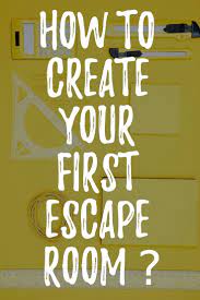 How To Create Your First Escape Room Escape Room For Kids Escape Room Game Escape Room Diy