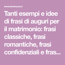 Tanti Esempi E Idee Di Frasi Di Auguri Per Il Matrimonio Frasi Classiche Frasi Romantiche Frasi Confidenziali E Frasi Divertenti Matrimonio Spose Romantico