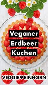 Veganer Erdbeerkuchen Mit Pudding Rezept Veganer Erdbeerkuchen Veganer Kuchen Erdbeerkuchen