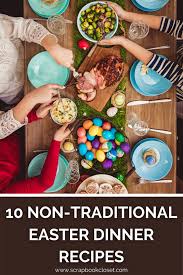 Ham is a popular feature of many easter dinner tables. 10 Non Traditional Easter Dinner Ideas Scrapbookcloset