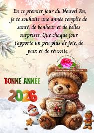Bonjour et bonne année ! En ce premier jour du Nouvel An, je te souhaite  une année remplie de santé, de bonheur et de belles surprises. Que chaque  jour t'apporte un peu