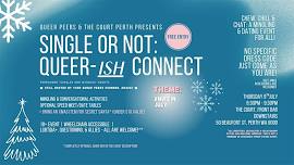 Single or Not: Queer-ish Connect (Xmas in July...
