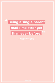 She's also a psychotherapist, international bestselling aut. 40 Best Single Mom Quotes Being A Single Mother Sayings