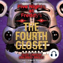 Written by andrea weggner and kelly parra with scott cawthon, it is the sixth book in scott cawthon and scholastic's original deal for the series. Listen To The Fourth Closet Audiobook By Scott Cawthon And Kira Breed Wrisley