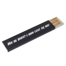 May The Bridges I Burn Light The Way Matches Quot May The Bridges I Burn Light The Way Quot Scented With Quot What A Smokeshow Quot Made In Turkey For Sale Exclusi Baron Von Fancy Fancy Candles Fancy