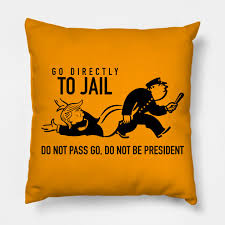 Return used cards to the bottom of the pile. Trump Go To Jail Card Monopoly Parody Dump Trump Pillow Teepublic