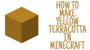 This is a tutorial video for how to make yellow terracotta in minecraft.please like and subscribe!support this channel by donation : How To Make Yellow Terracotta In Minecraft 57 Youtube