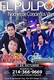 Los Yonics Los Caminantes El Pulpo Restaurant Northwest Dallas October 31 To November 1 Allevents In Realice la contratacion de los yonics. all events in city