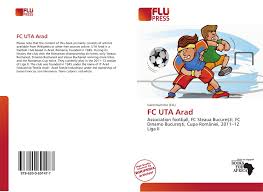 Founded in 1945 as it arad, they have won the national title six times and the national cup twice. Fc Uta Arad 978 620 0 69147 7 6200691479 9786200691477