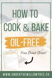 How To Cook And Bake Oil Free Cooking Without Oil Free Cooking Recipes Baking Oil