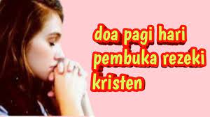 Doa Pagi Hari Pembuka Rezeki Kristen Youtube