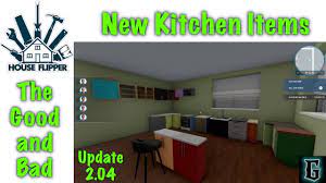 House Flipper Update 2 04 New Kitchen Items Complete Look And Thoughts G In 2021 House Flippers Kitchen Items Flipper