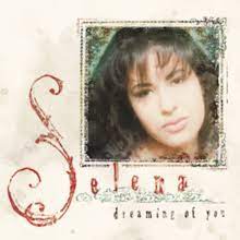 Selena quintanilla, corpus christi (corpus christi, texas). Dreaming Of You Selena Album Wikipedia