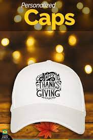 If You Are Grateful It Should Show Personalized Thanksgiving Caps By Alhafiz Co Alhafiz Alhafizservi Custom Design Happy Thanksgiving Day Printing Services
