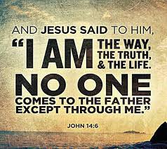 And Jesus Said To Him I Am The Way The Truth The Life No One Comes To The Father Except Through Me John Jesus Quotes Christ Quotes Jesus Christ Quotes
