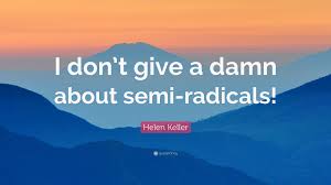 Find the latest 21392 (semi) stock quote, history, news and other vital information to help you with your stock trading and investing. Helen Keller Quote I Don T Give A Damn About Semi Radicals
