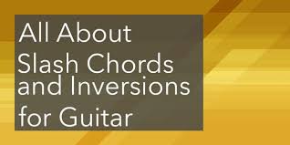 introduction to slash chords and inversions for guitar