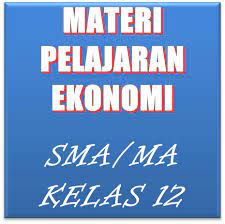 Kritik, syarat dan pertanyaan silahkan cantumkan pada kolom komentar dibawah demi perbaikan blog ini dimasa mendatang.kunjungi terus ya blog ini untuk mendapatkan file penting lainnya,terimakasih. Materi Pelajaran Ekonomi Sma Ma Semester 1 2 Kelas 12