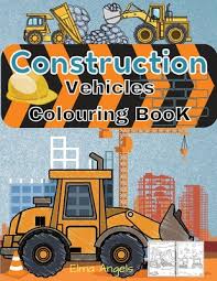 Print out and color in construction vehicles, biggest trucks, garbage trucks, bulldozers, excavators, logging, and drill bits, too! Construction Vehicles Colouring Book Amazing Truck Coloring Book Fun Coloring Book For Kids Toddlers Ages 2 4 Page Large 8 5 X 11 Paperback West Side Books