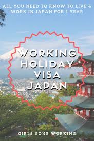 Live Work In Japan For 1 Year With This Visa In 2020 Working Holiday Visa Working Holidays Work In Japan