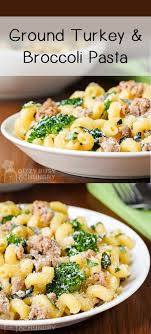Easy Ground Turkey Pasta Broccoli Dinner Recipe Ground Turkey Pasta Ground Turkey Recipes Healthy Ground Turkey Recipes