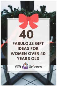 Rather than a lamentation of lost youth, a woman's 40th birthday should be a celebration of maturity and continued success in life. 40 Fabulous Gift Ideas For Women Over 40 Years Old Giftunicorn