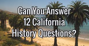 Instantly play online for free, no downloading needed! Can You Answer 12 California History Questions Quizpug