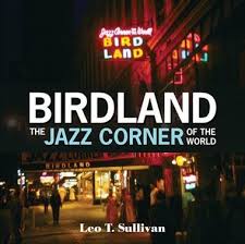 Birdland Jazz Club Nyc Birdland Was A Legendary Nightclub In New York City And From 1949 65 Was The Scene For The Greatest Jazz Music And Musicians With Images Birdland Birdland Jazz Club Jazz