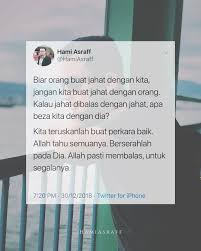 Mak saya selalu pesan, takper orang kata kita. Biar Allah Membalas Kita Terus Lakukan Kebaikan