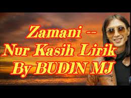 Kamu juga bisa download secara legal di itunes. Zamani Nur Kasih Lirik By Budin Mj Youtube