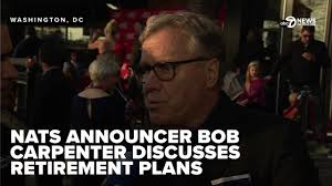 Longtime Nationals announcer Bob Carpenter looks back as he gears up for  his final season