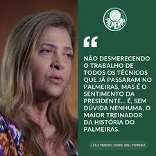 Abel Ferreira e Leila Pereira estão lutando para destruir toda identidade  da Sociedade Esportiva Palmeiras