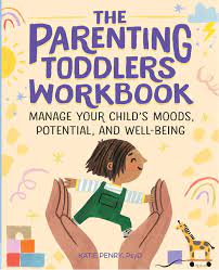 Sections show more follow today stories, advice, and tips that will help every new parent raise their toddler. The Parenting Toddlers Manage Your Child S Moods Potential And Well Being Penry Katie Dullaghan Penelope Amazon De Bucher