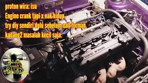 Aa so ini kereta wira satria kebanyakannya dia kena turun tank sebab dia tak ada lubang dekat bawah seat. Isu Proton Wira Bila Start Crank Tapi Engine X Nak Hidup Automotif Youtube