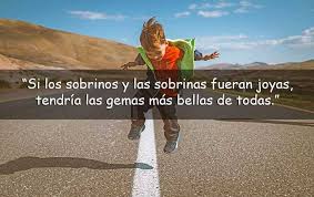 70 Preciosas Frases Para Sobrinos Que Derretiran Tu Corazon