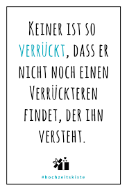 Spruch Zu Hochzeit Liebe Ehe Verrückt Liebesrausch Sprüche