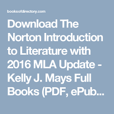 Download The Norton Introduction To Literature With 2016 Mla Update Kelly J Mays Full Books Pdf Epub Mobi Click Here Or Visit Literature Pdf Books Books