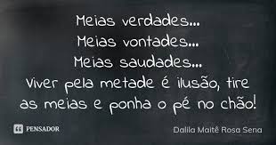 Meias Verdades Meias Vontades Dalila Maite Rosa Sena