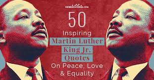 50 Inspiring Martin Luther King Jr Quotes On Peace Love And Equality