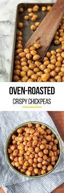 How To Make Crispy Roasted Chickpeas In The Oven Recipe Chickpea Recipes Easy Homemade Snacks Recipes