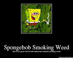 Maybe you would like to learn more about one of these? Spongebob Weed Quotes Quotesgram