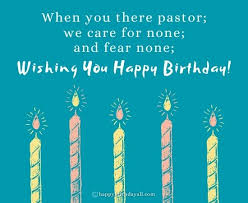 Happy birthday form the heart cause that's where all great wishes start. Birthday Wishes For Pastor Happy Birthday Pastor Quotes