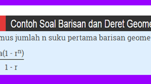 Maybe you would like to learn more about one of these? Contoh Soal Barisan Dan Deret Geometri Disertai Jawabannya