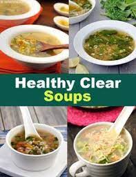 Healthy Clear Soup Recipes Healthy Clear Indian Veg Soup Recipes Veg Soup Recipes Veg Soup Vegetarian Soup Recipes