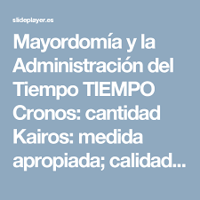 Mayordomia Y La Administracion Del Tiempo Tiempo Cronos Cantidad Kairos Medida Apropiada Calidad Miercoles Ppt Des Administracion Estudios Biblicos Biblicos